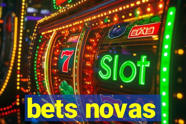 bets novas